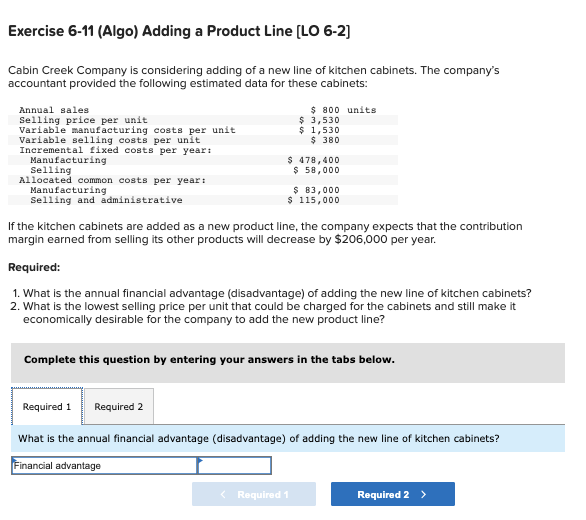 Exercise 6 11 Algo Adding A Product Line Lo 6 2 Cabin Creek Company Is Considering Adding Of A New Line Of Kitchen C 1