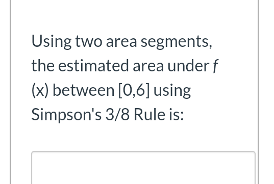 Given F X 24 203 2 Sin 12 7t Defined Over The Interval O 6 Use Integration Methods To Solve Questions 1 T 2