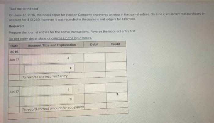 Take Me To The Text On June 17 2016 The Bookkeeper For Henson Company Discovered An Error In The Journal Entries On J 1
