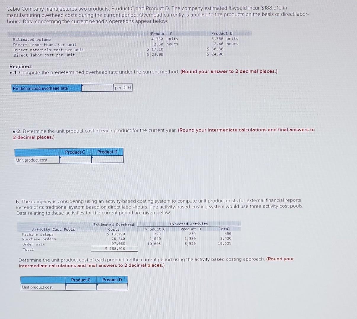 Cabio Company Manufactures Two Products Product Cand Product D The Company Estimated It Would Incur 188 910 In Manufa 1