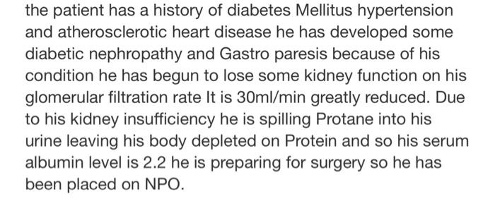 The Patient Has A History Of Diabetes Mellitus Hypertension And Atherosclerotic Heart Disease He Has Developed Some Diab 1