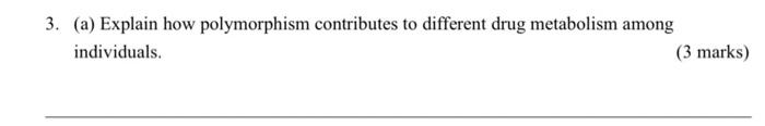 3 A Explain How Polymorphism Contributes To Different Drug Metabolism Among Individuals 3 Marks 1