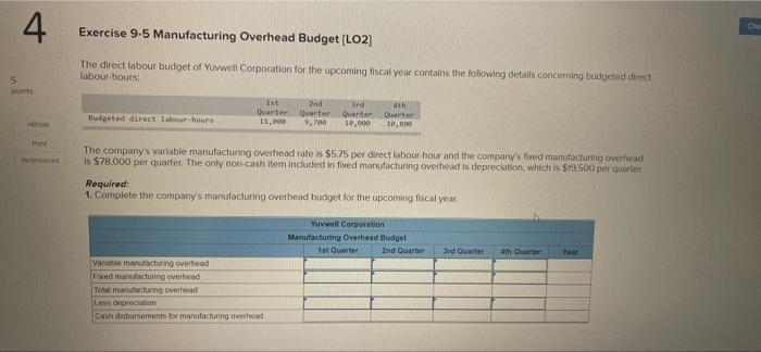 4 5 Posts Ebook Print References Exercise 9 5 Manufacturing Overhead Budget Lo2 The Direct Labour Budget Of Yuvwell Co 1
