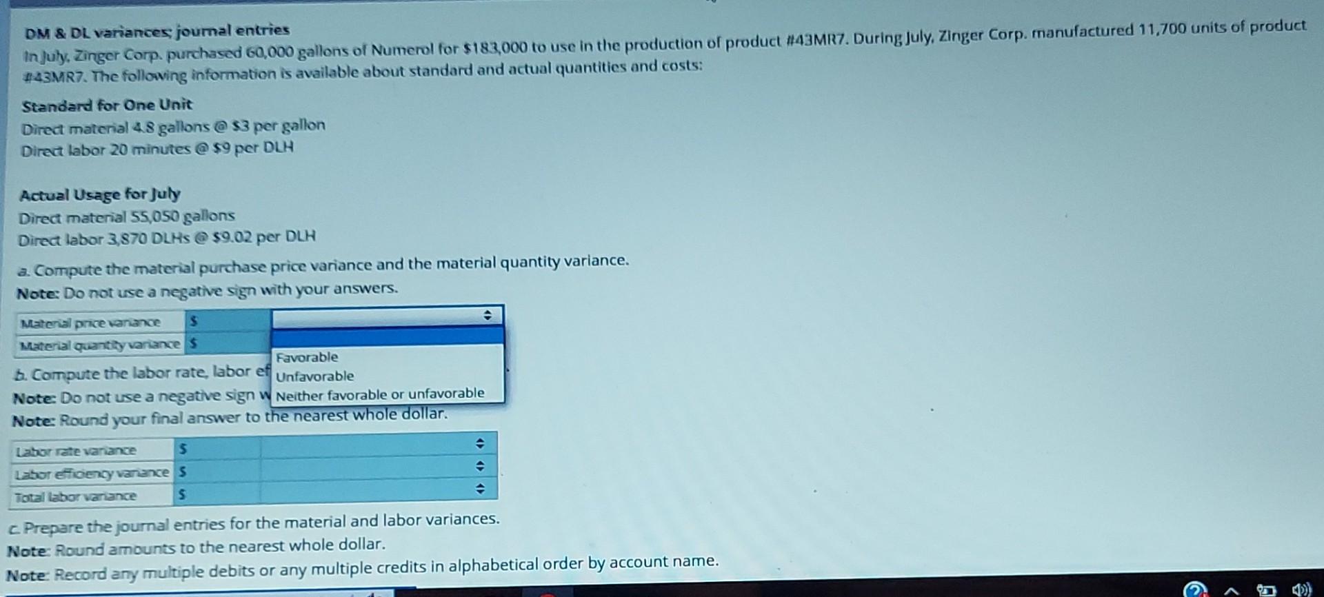Dm Dl Variances Journal Entries In July Zinger Corp Purchased 60 000 Gallons Of Numerol For 183 000 To Use In The 1