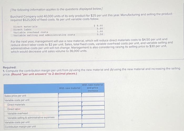 The Following Information Applies To The Questions Displayed Below Burchard Company Sold 40 000 Units Of Its Only Pro 1