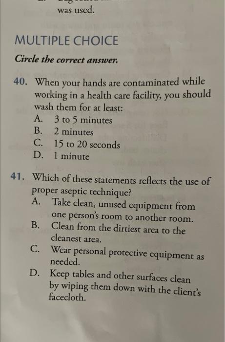 Was Used Multiple Choice Circle The Correct Answer A 40 When Your Hands Are Contaminated While Working In A Health Ca 1