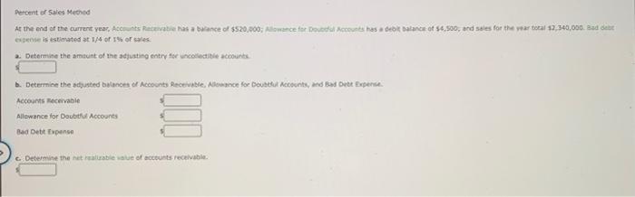 Percent Of Sales Method At The End Of The Current Year Accounts Receivable Has A Balance Of 520 000 Allowance For Dou 1