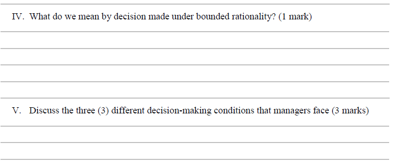 Iv What Do We Mean By Decision Made Under Bounded Rationality 1 Mark V Discuss The Three 3 Different Decision Mak 1