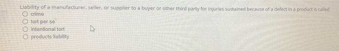 Liability Of A Manufacturer Seller Or Supplier To A Buyer Or Other Third Party For Injuries Sustained Because Of A Def 2