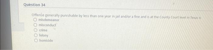 Question 34 Offense Generally Punishable By Less Than One Year In Jail And Or A Fine And Is At The County Court Level In 1