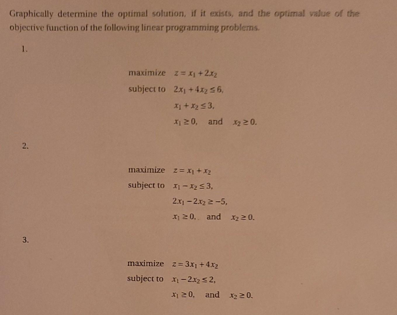 Graphically Determine The Optimal Solution If It Exists And The Optimal Value Of The Objective Function Of The Followi 1