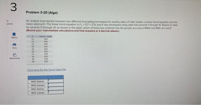 3 5 Points Ebook Print References Problem 3 20 Algo An Analyst Must Decide Between Two Different Forecasting Technique 1