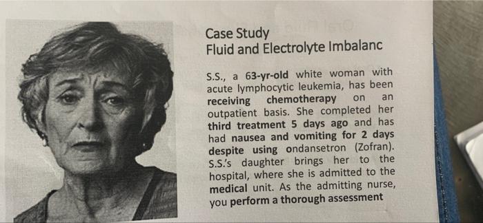 Case Study Fluid And Electrolyte Imbalanc An S S A 63 Yr Old White Woman With Acute Lymphocytic Leukemia Has Been Rec 1