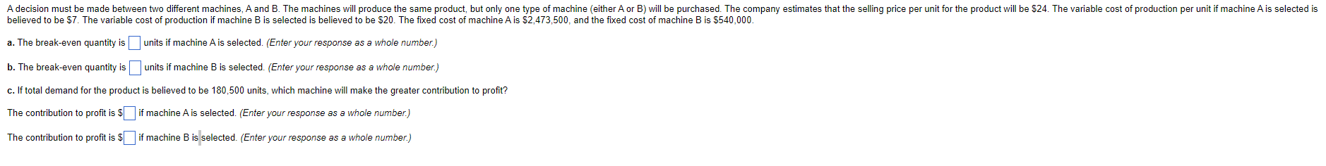 A Decision Must Be Made Between Two Different Machines A And B The Machines Will Produce The Same Product But Only On 1