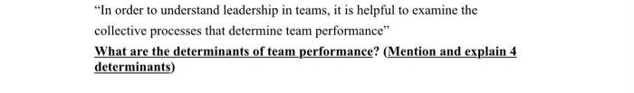 In Order To Understand Leadership In Teams It Is Helpful To Examine The Collective Processes That Determine Team Perfo 1