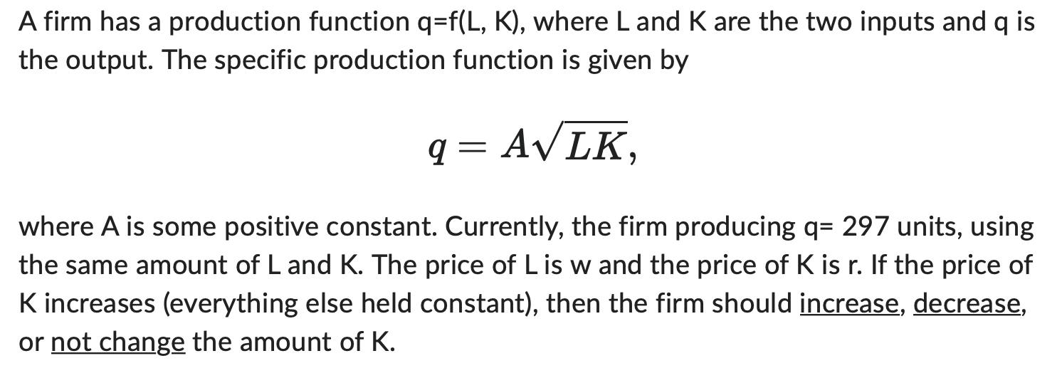 A Firm Has Production Function Q F L K Where L And K Are The Two Inputs And Q Is The Output The Specific Production 1