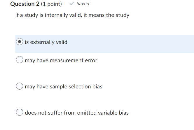 Question 2 1 Point Saved If A Study Is Internally Valid It Means The Study Is Externally Valid O May Have Measurement 1