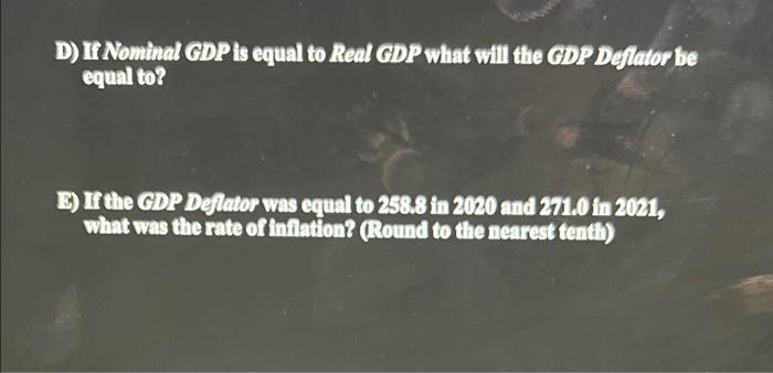 D If Nominal Gdp Is Equal To Real Gdp What Will The Gdp Deflator Be Equal To E If The Gdp Deflator Was Equal To 258 8 1