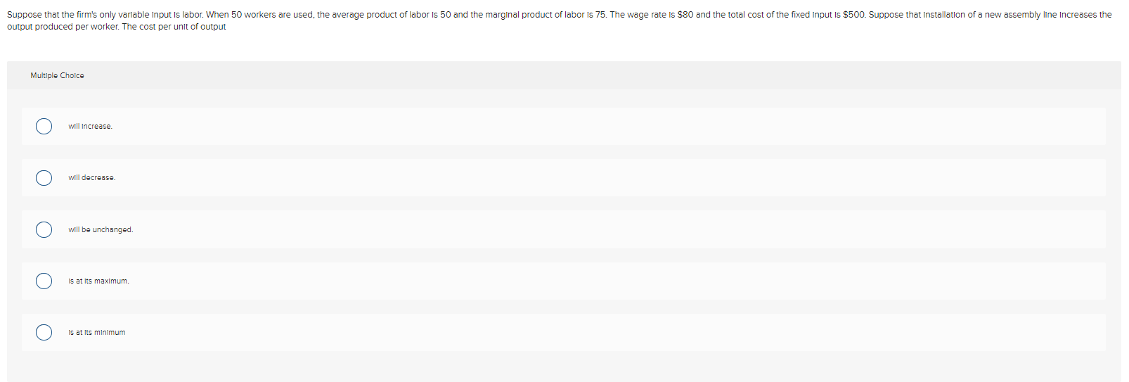 Suppose That The Firm S Only Variable Input Is Labor When 50 Workers Are Used The Average Product Of Labor Is 50 And T 1
