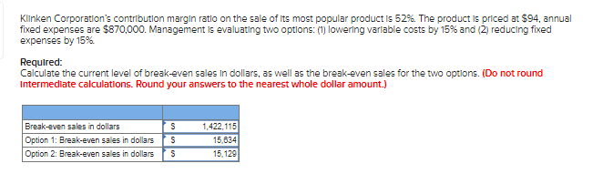 Klinken Corporation S Contribution Margin Ratio On The Sale Of Its Most Popular Product Is 52 The Product Is Priced At 1