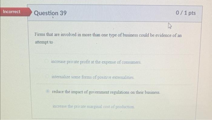 Incorrect Question 51 When Studying How Some Event Or Policy Affects A Market Elasticity Provides Information On The Eq 4