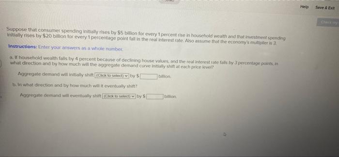 Suppose That Consumer Spending Initially Rises By 5 Billion For Every 1 Percent Rise In Household Wealth And That Inves 1