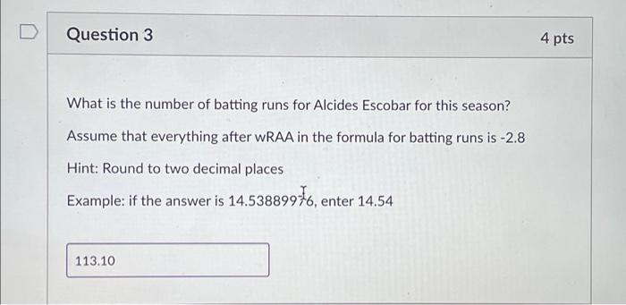 Assume You Know The Following Statistics For A Season For Alcides Escobar 1b 142 2b 23 3b 6 Hr 5 Strike Outs 75 Hb 3