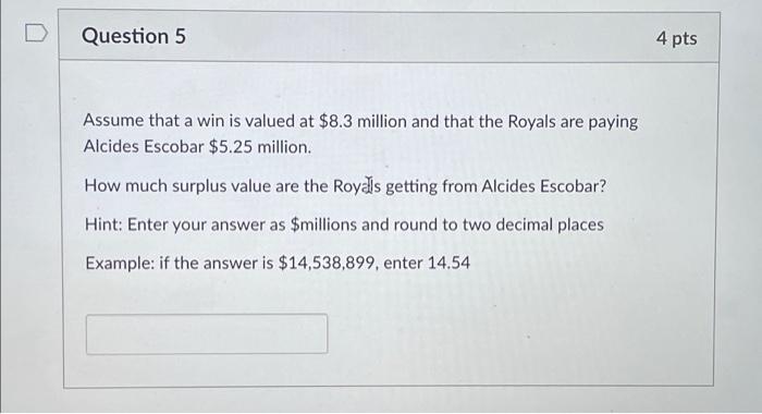 Assume You Know The Following Statistics For A Season For Alcides Escobar 1b 142 2b 23 3b 6 Hr 5 Strike Outs 75 Hb 5
