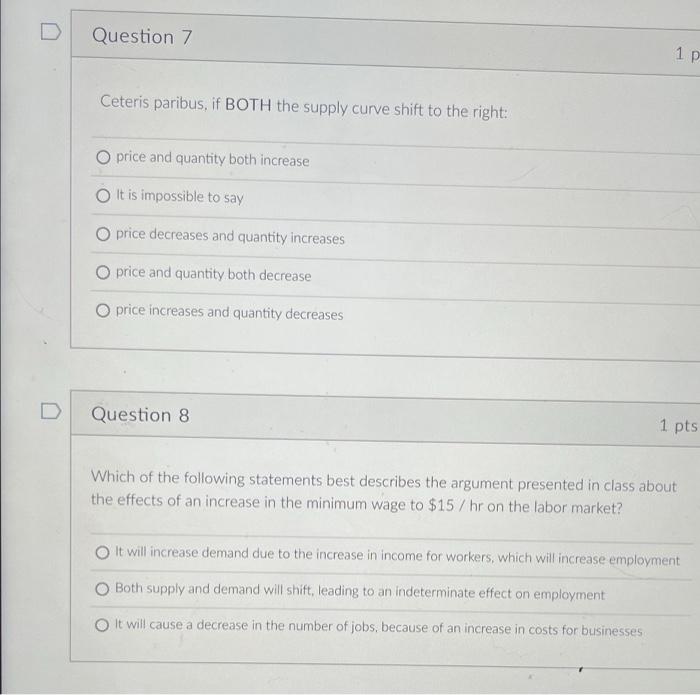 D D Question 7 Ceteris Paribus If Both The Supply Curve Shift To The Right O Price And Quantity Both Increase O It Is 1