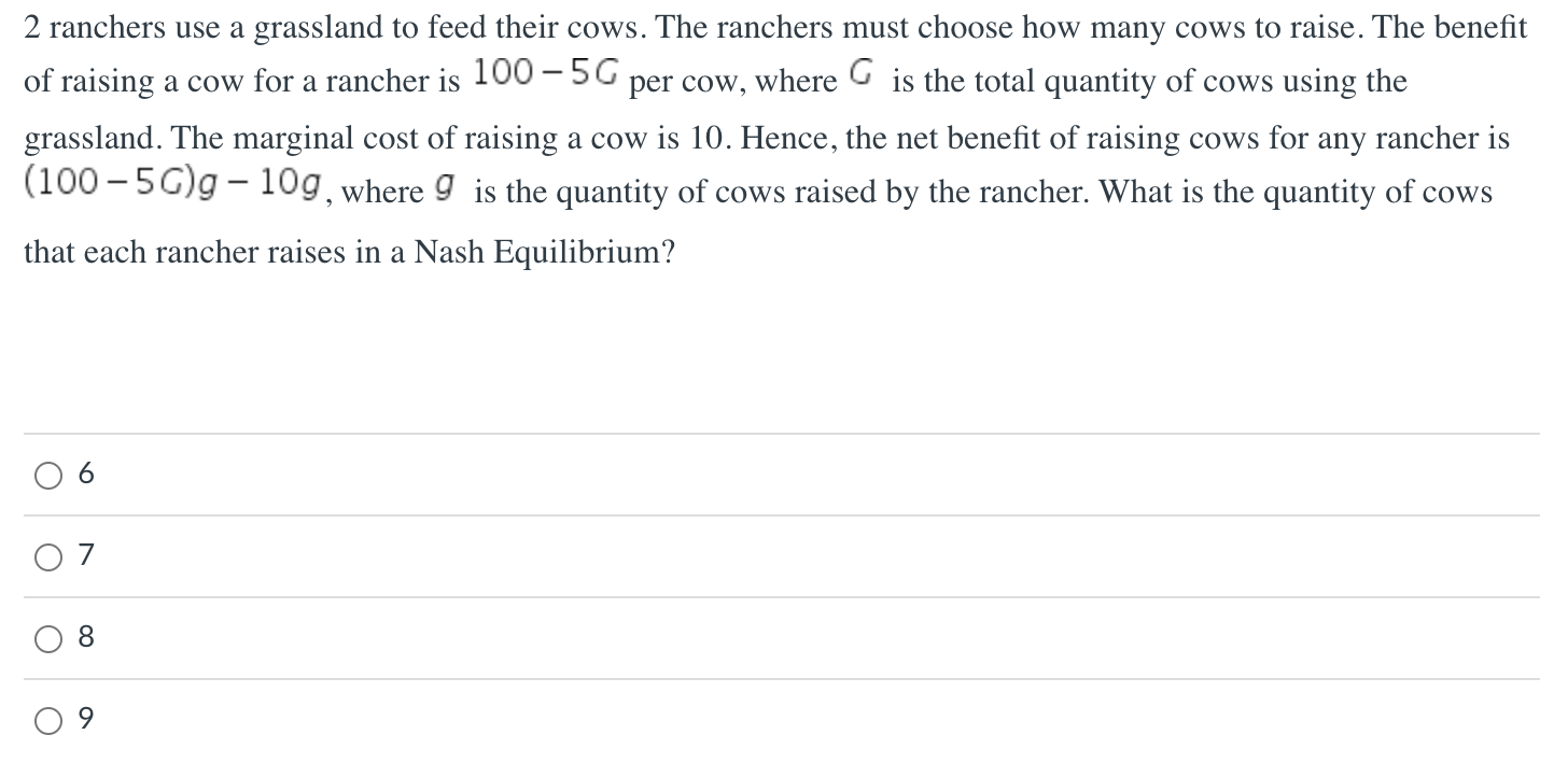 2 Ranchers Use A Grassland To Feed Their Cows The Ranchers Must Choose How Many Cows To Raise The Benefit Of Raising A 1