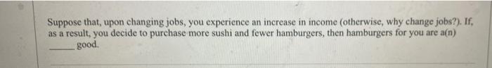 Suppose That Upon Changing Jobs You Experience An Increase In Income Otherwise Why Change Jobs If As A Result Y 3