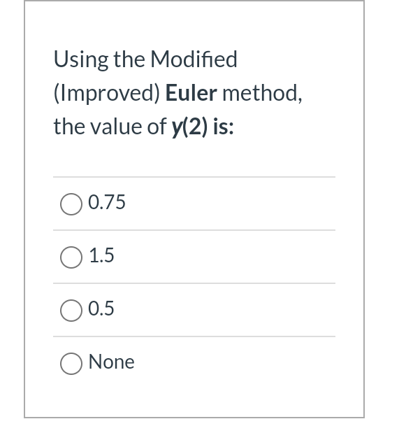 Given That Dy 1 Xy Dx Y 0 2 With A Step H 1 Solve Questions 6 To 10 Based On D E Methods Using The Euler 3