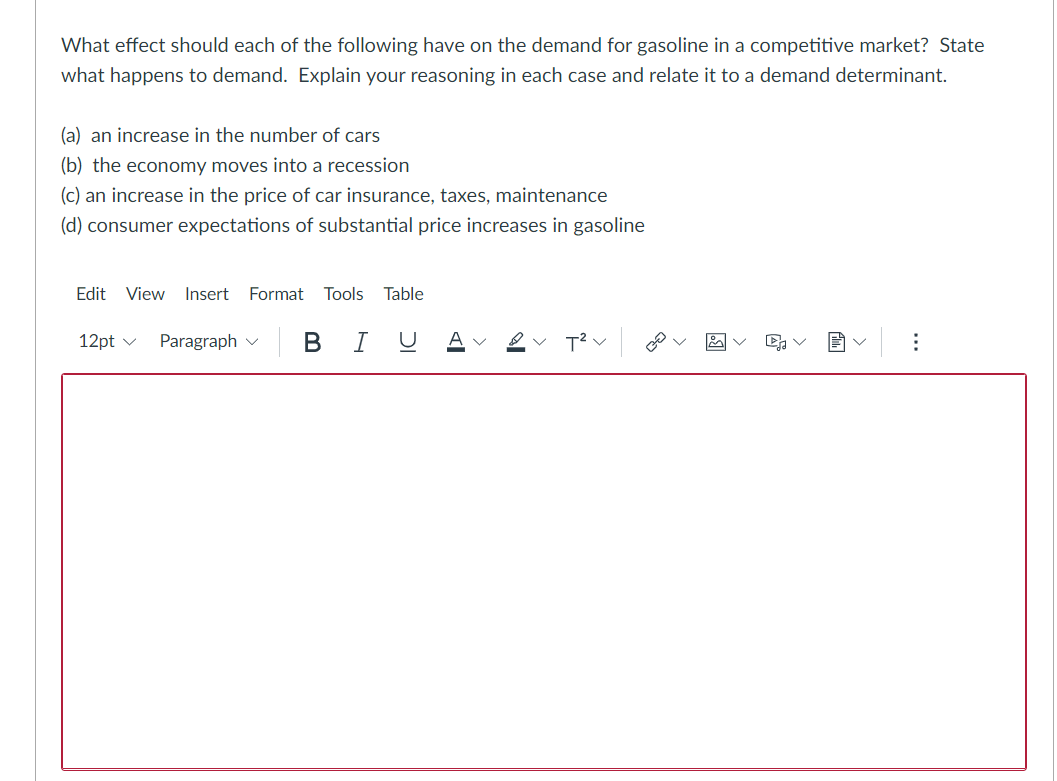 What Effect Should Each Of The Following Have On The Demand For Gasoline In A Competitive Market State What Happens To 1