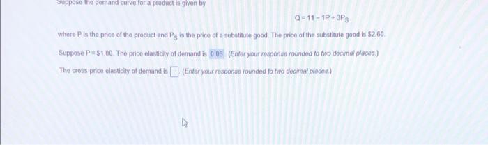 Suppose The Demand Curve For A Product Is Given By Q 11 1p 3ps Where P Is The Price Of The Product And Ps Is The Price O 1