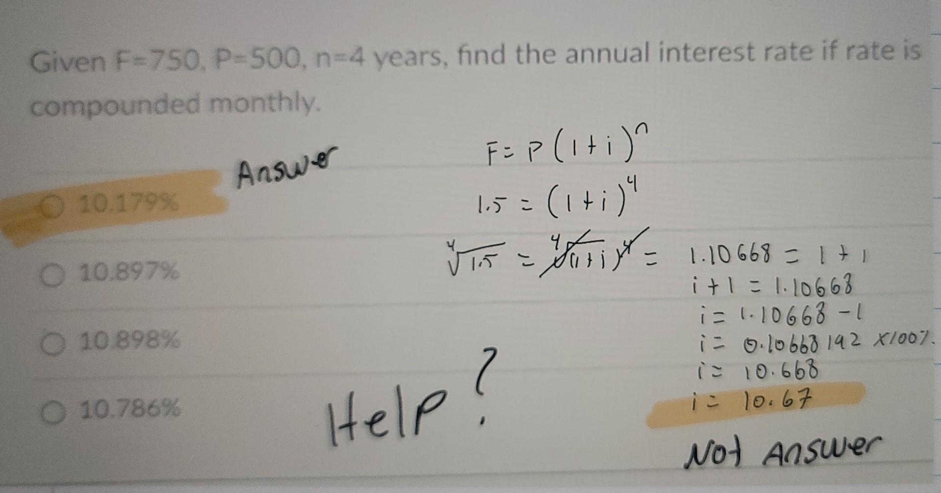 Given F 750 P 500 N 4 Years Find The Annual Interest Rate If Rate Is Compounded Monthly Answer 10 179 O 10 897 O 1 1