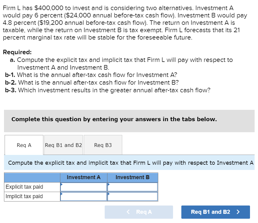 Firm L Has 400 000 To Invest And Is Considering Two Alternatives Investment A Would Pay 6 Percent 24 000 Annual Befo 1