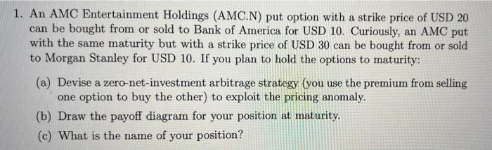 1 An Amc Entertainment Holdings Amc N Put Option With A Strike Price Of Usd 20 Can Be Bought From Or Sold To Bank Of 1