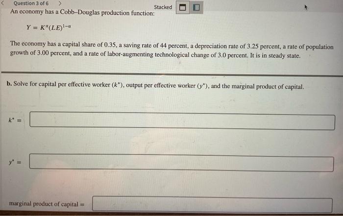Question 3 Of 6 An Economy Has A Cobb Douglas Production Function Y K Le A The Economy Has A Capital Share Of 0 1
