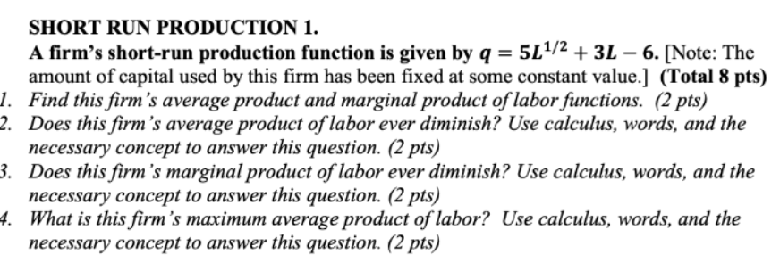 Short Run Production 1 A Firm S Short Run Production Function Is Given By Q 5l 3l 6 Note The Amount Of Capi 1