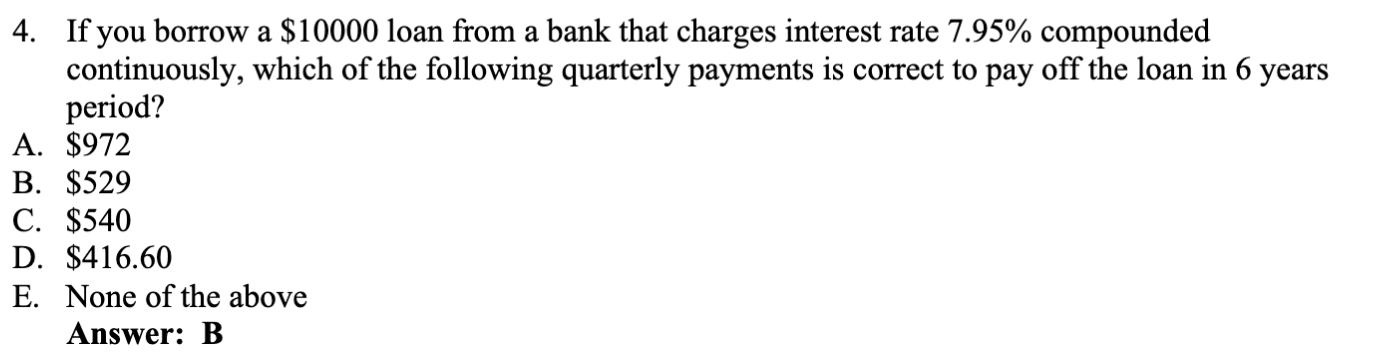 4 If You Borrow A 10000 Loan From A Bank That Charges Interest Rate 7 95 Compounded Which Of The Following Quarterly 1