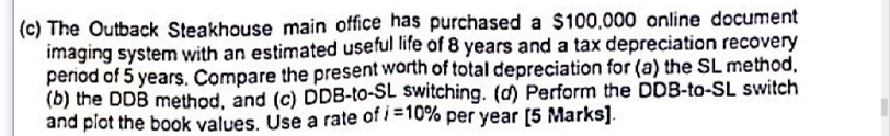 C The Outback Steakhouse Main Office Has Purchased A 100 000 Online Document Imaging System With An Estimated Useful 1