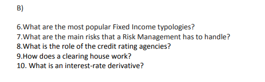 B 6 What Are The Most Popular Fixed Income Typologies 7 What Are The Main Risks That A Risk Management Has To Handle 1