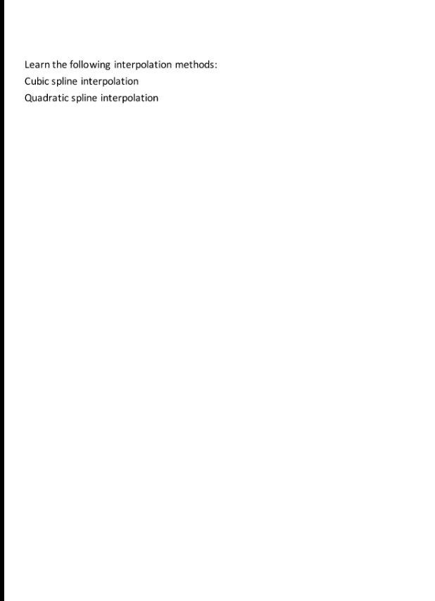 Learn The Following Interpolation Methods Cubic Spline Interpolation Quadratic Spline Interpolation 1