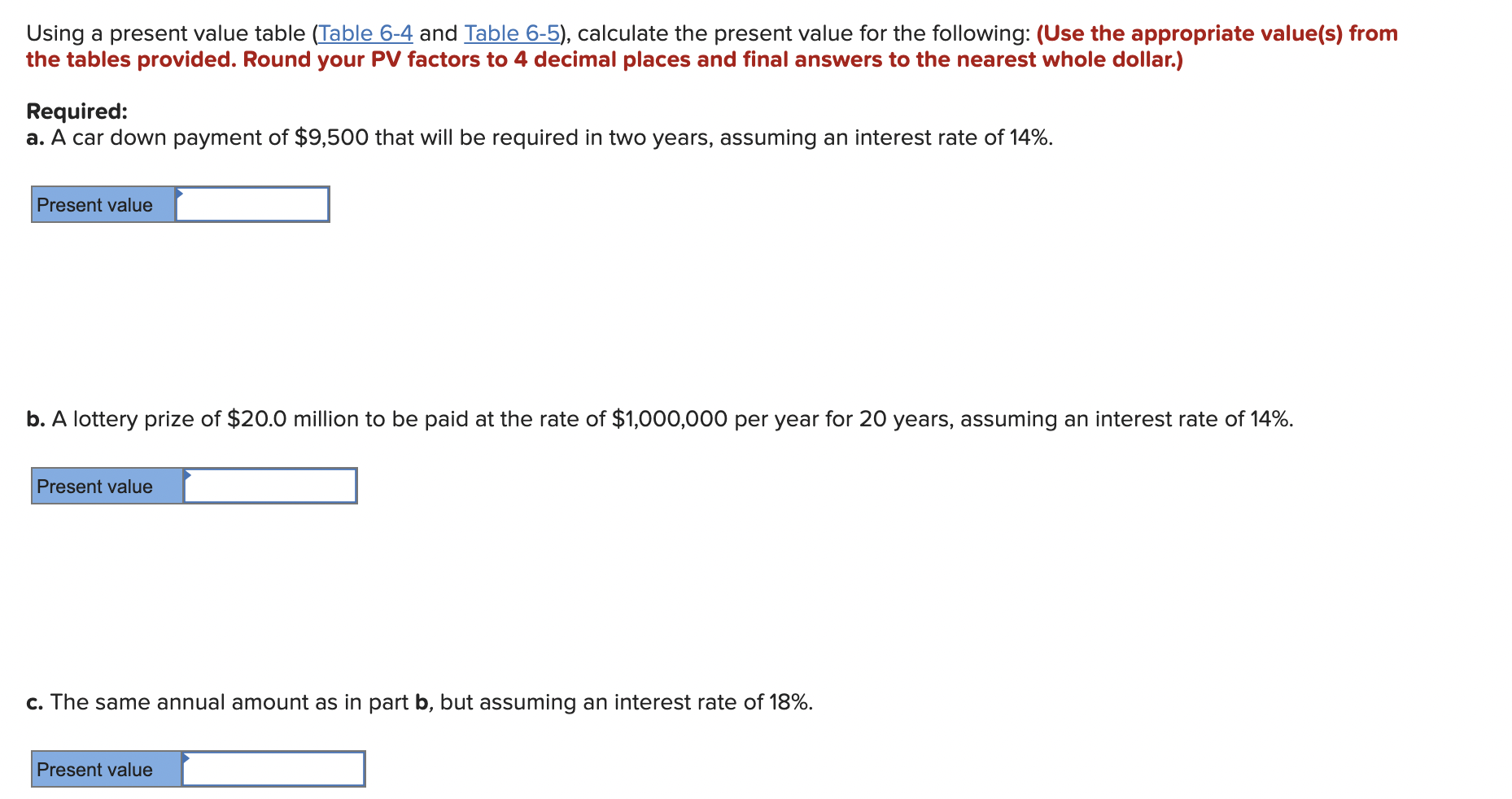Using A Present Value Table Table 6 4 And Table 6 5 Calculate The Present Value For The Following Use The Appropria 1