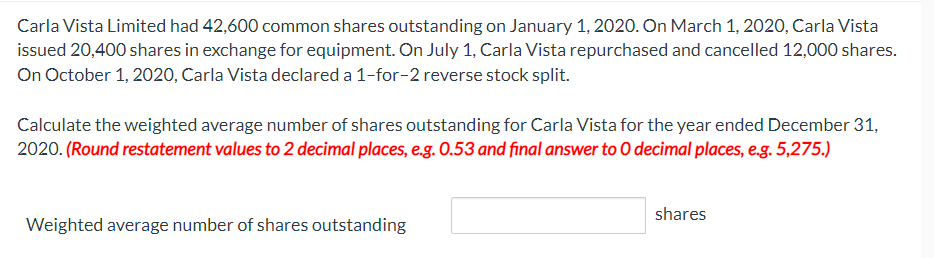 Carla Vista Limited Had 42 600 Common Shares Outstanding On January 1 2020 On March 1 2020 Carla Vista Issued 20 400 1