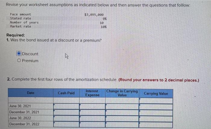 Revise Your Worksheet Assumptions As Indicated Below And Then Answer The Questions That Folllow Face Amount Stated Rate 1
