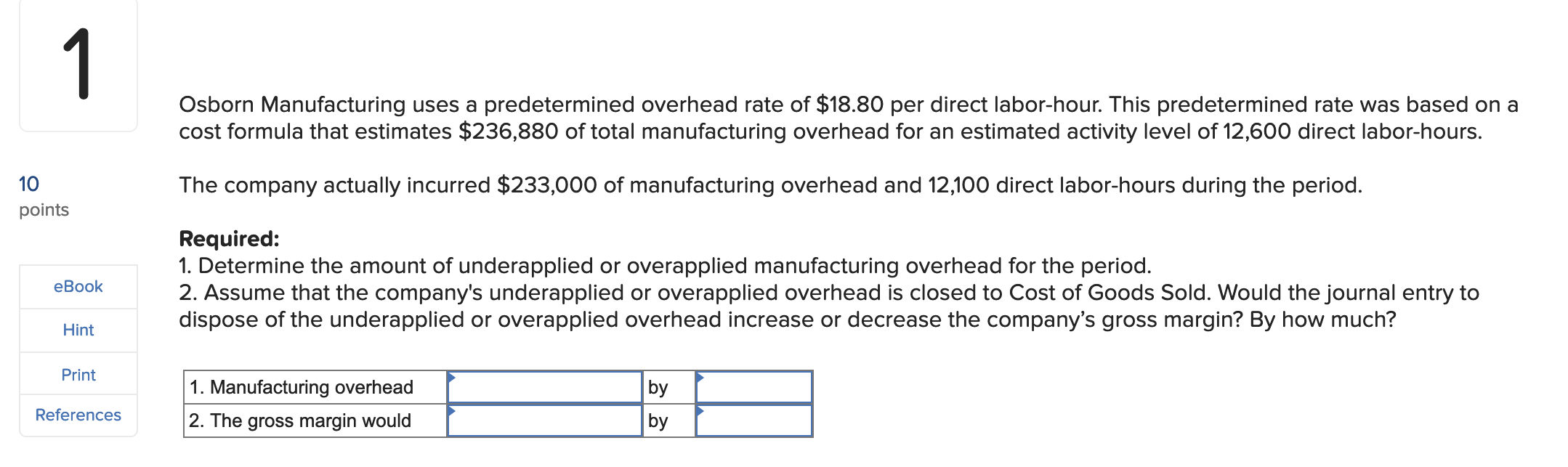1 10 Points Ebook Hint Print References Osborn Manufacturing Uses A Predetermined Overhead Rate Of 18 80 Per Direct Lab 1