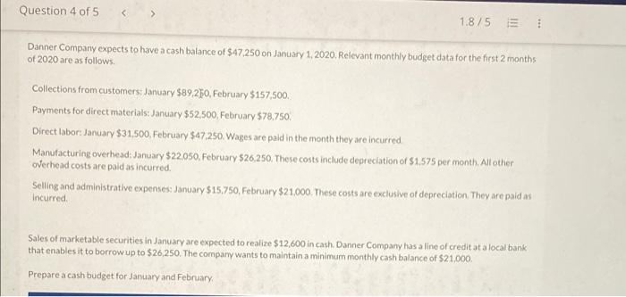 Question 4 Of 5 1 8 5 I Danner Company Expects To Have A Cash Balance Of 47 250 On January 1 2020 Relevant Monthl 1