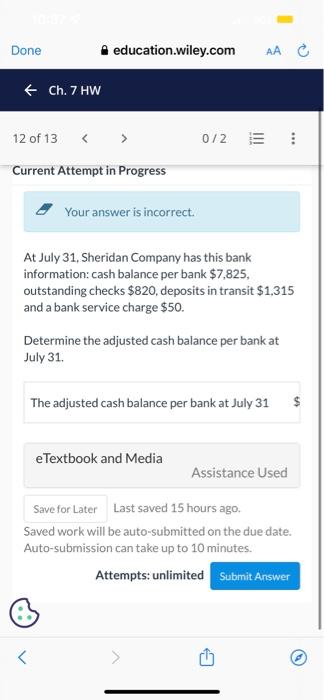 Done Ch 7 Hw Education Wiley Com 12 Of 13 Current Attempt In Progress Your Answer Is Incorrect 0 2 At July 31 Sh 1