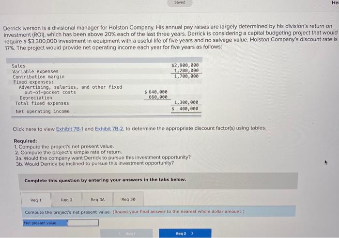 Sales Variable Expenses Contribution Margin Derrick Iverson Is A Divisional Manager For Holston Company His Annual Pay 1